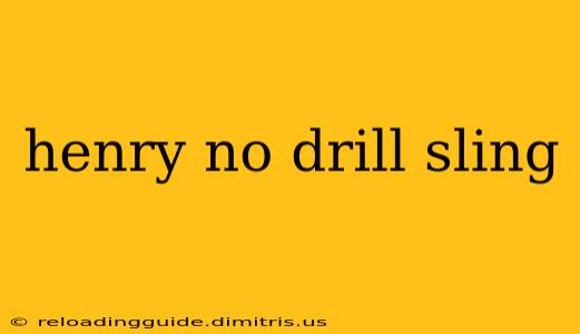 henry no drill sling