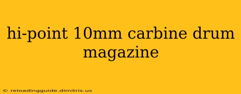 hi-point 10mm carbine drum magazine