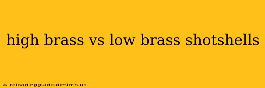 high brass vs low brass shotshells