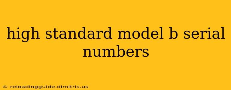 high standard model b serial numbers