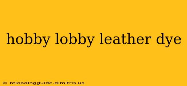 hobby lobby leather dye