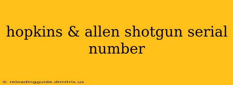 hopkins & allen shotgun serial number