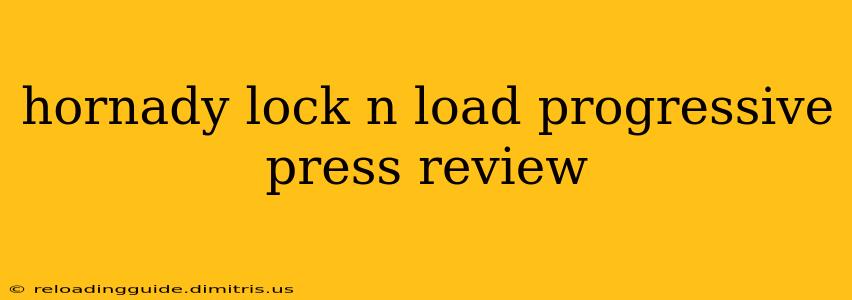 hornady lock n load progressive press review