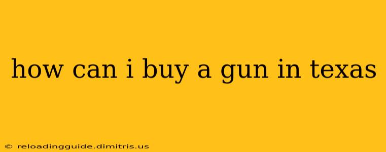 how can i buy a gun in texas