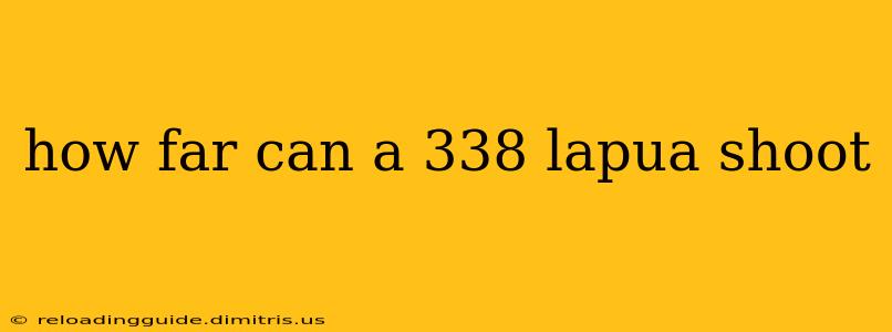 how far can a 338 lapua shoot