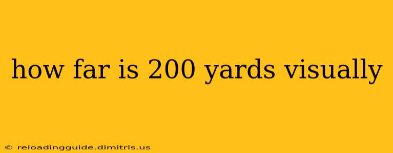 how far is 200 yards visually