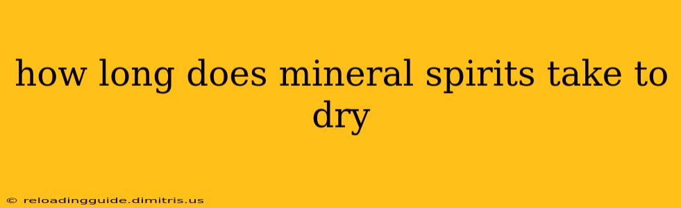 how long does mineral spirits take to dry