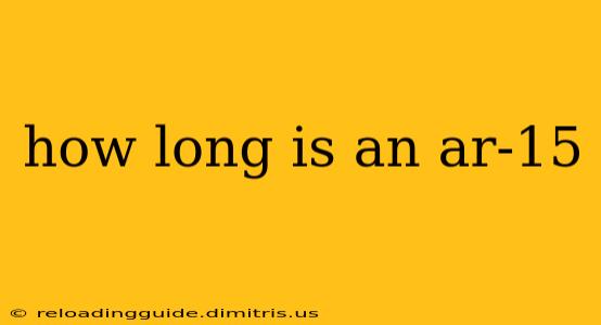 how long is an ar-15