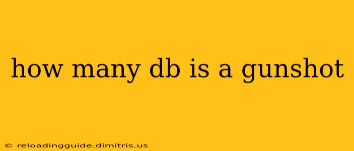 how many db is a gunshot