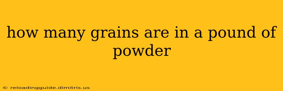 how many grains are in a pound of powder