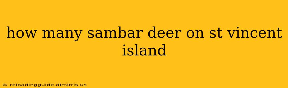 how many sambar deer on st vincent island