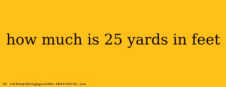 how much is 25 yards in feet