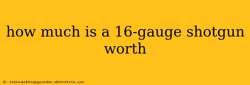 how much is a 16-gauge shotgun worth