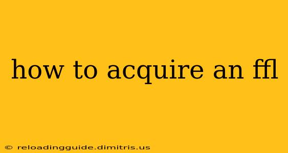 how to acquire an ffl