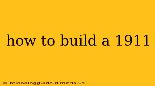 how to build a 1911