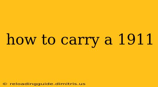 how to carry a 1911