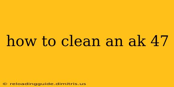 how to clean an ak 47