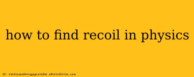 how to find recoil in physics