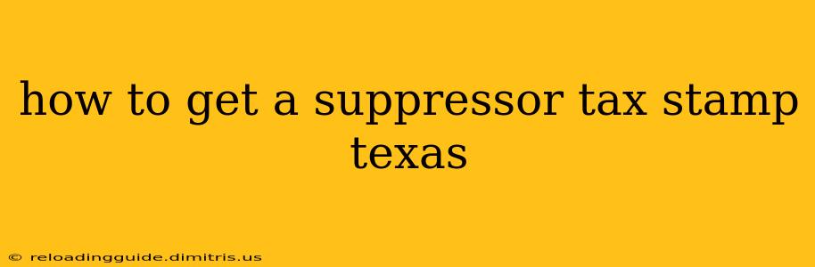 how to get a suppressor tax stamp texas