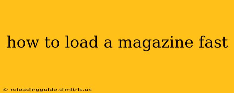 how to load a magazine fast