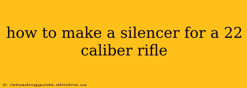 how to make a silencer for a 22 caliber rifle