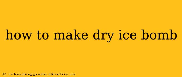 how to make dry ice bomb