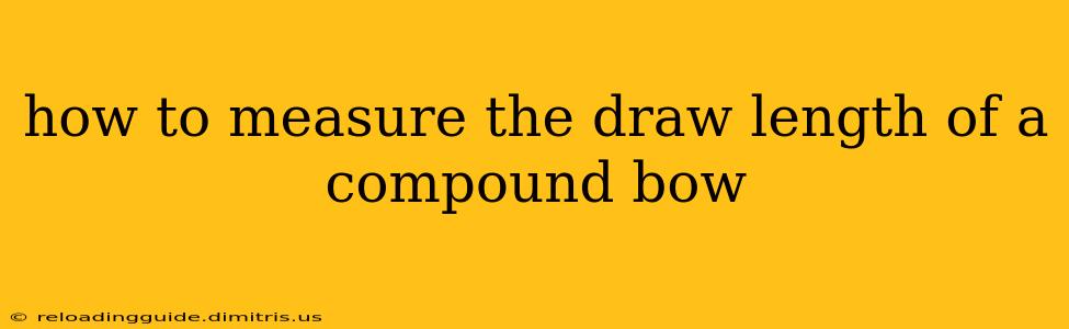 how to measure the draw length of a compound bow