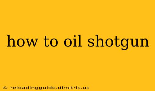 how to oil shotgun