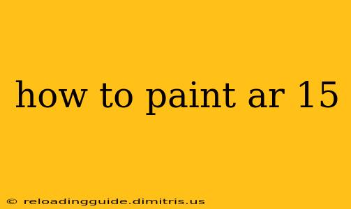 how to paint ar 15