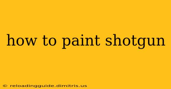 how to paint shotgun