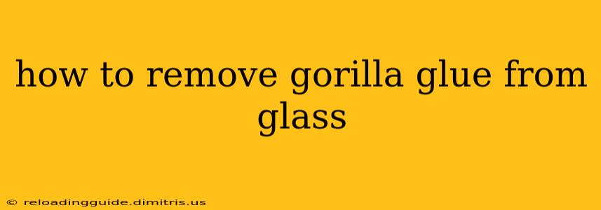 how to remove gorilla glue from glass