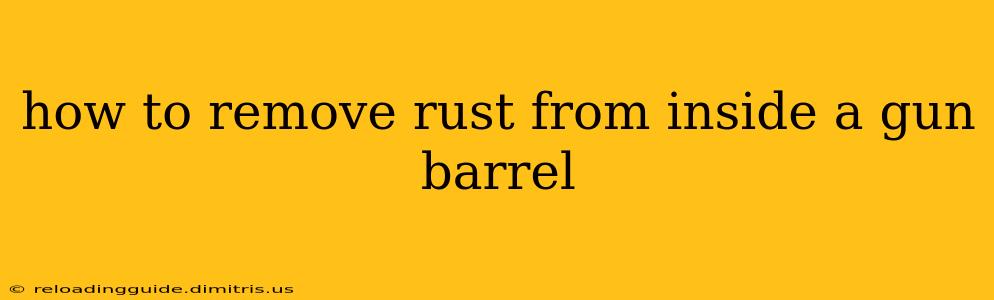 how to remove rust from inside a gun barrel