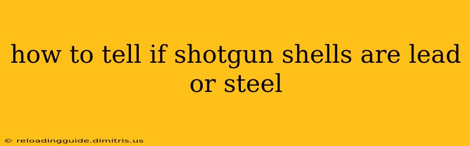 how to tell if shotgun shells are lead or steel