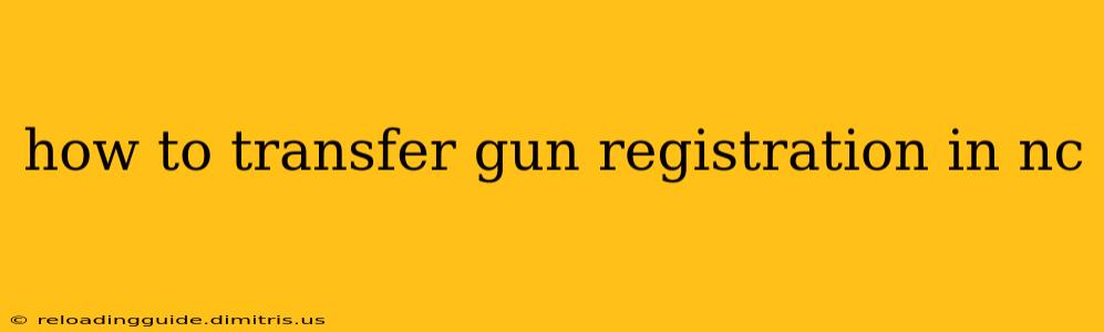 how to transfer gun registration in nc