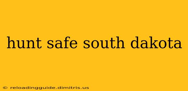 hunt safe south dakota