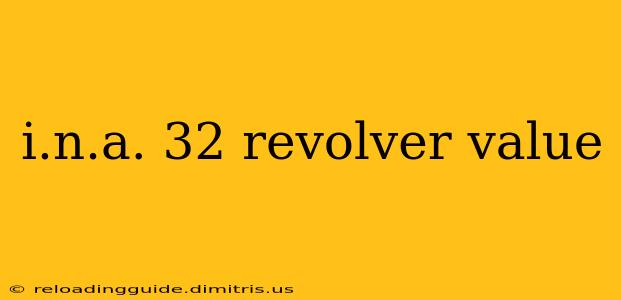 i.n.a. 32 revolver value