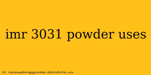 imr 3031 powder uses