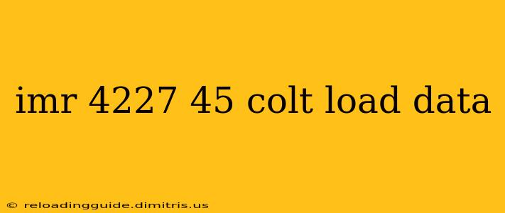 imr 4227 45 colt load data