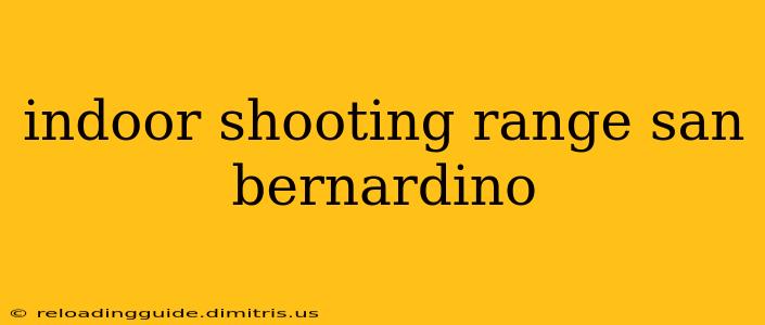 indoor shooting range san bernardino