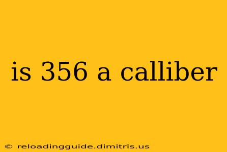 is 356 a calliber