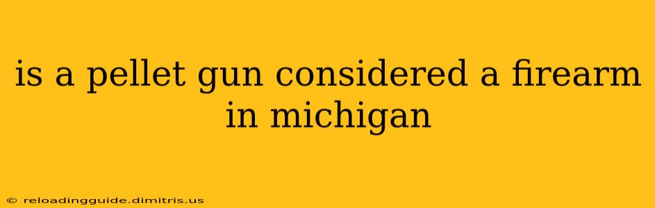 is a pellet gun considered a firearm in michigan