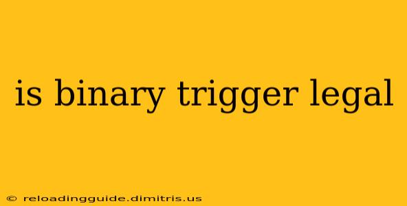 is binary trigger legal