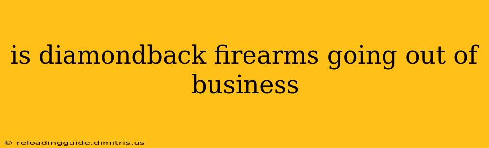 is diamondback firearms going out of business