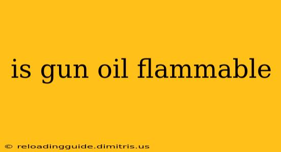 is gun oil flammable