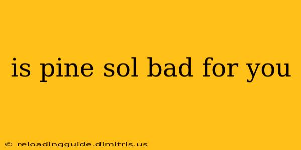 is pine sol bad for you