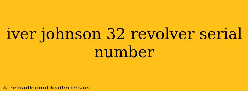 iver johnson 32 revolver serial number