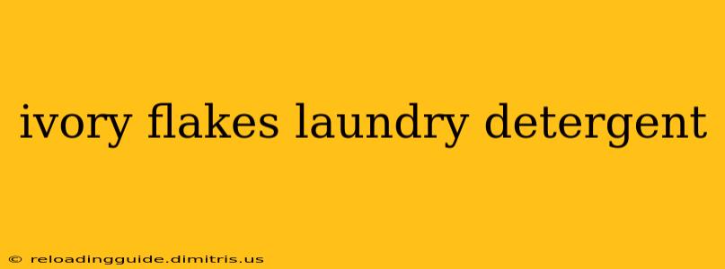 ivory flakes laundry detergent