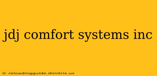 jdj comfort systems inc