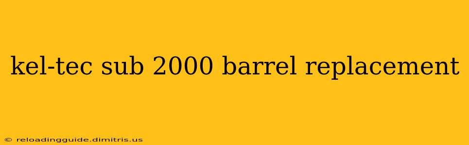 kel-tec sub 2000 barrel replacement