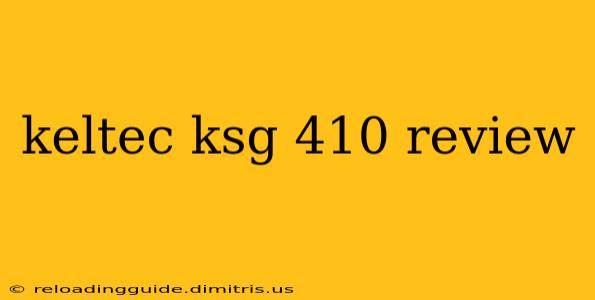 keltec ksg 410 review